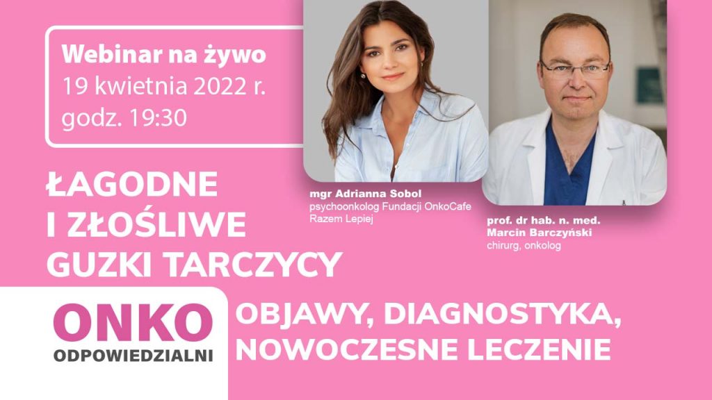 Łagodne i złośliwe guzki tarczycy – objawy, diagnostyka, nowoczesne leczenie