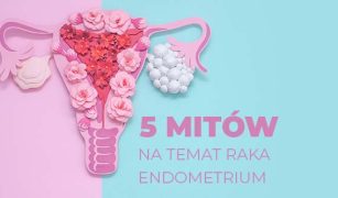 5-mitow-na-temat-raka-endometrium