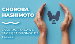 choroba-hashimoto-jakie-daje-objawy-jak-sie-ja-diagnozuje-i-leczy-1