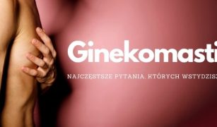 ginekomastia-najczestsze-pytania-ktorych-wstydzisz-sie-zadac-2