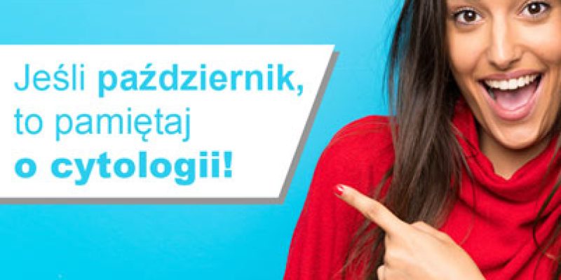 jesli-pazdziernik-to-pamietaj-o-cytologii