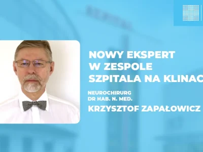 nowy-ekspert-w-zespole-szpitala-na-klinach-neurochirurg-dr-hab-n-med-krzysztof-zapalowicz