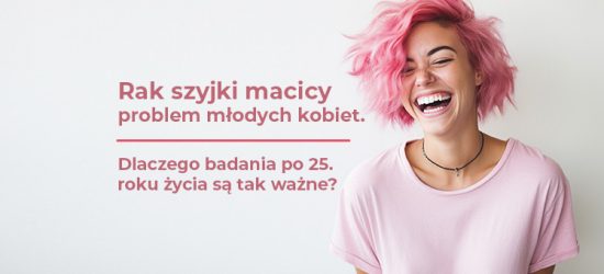 rak-szyjki-macicy-problem-mlodych-kobiet-1