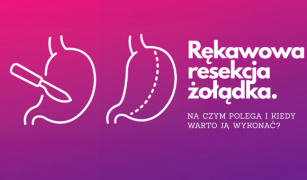 rekawowa-resekcja-zoladka-na-czym-polega-i-kiedy-warto-ja-wykonac-1