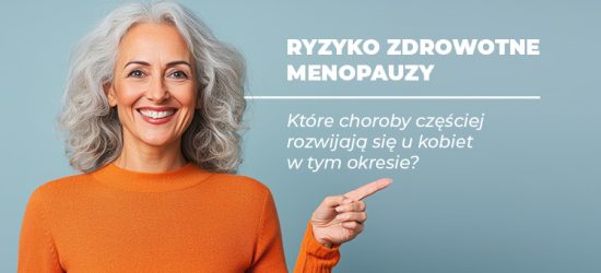 ryzyko-zdrowotne-menopauzy-ktore-choroby-czesciej-rozwijaja-sie-u-kobiet-w-tym-okresie
