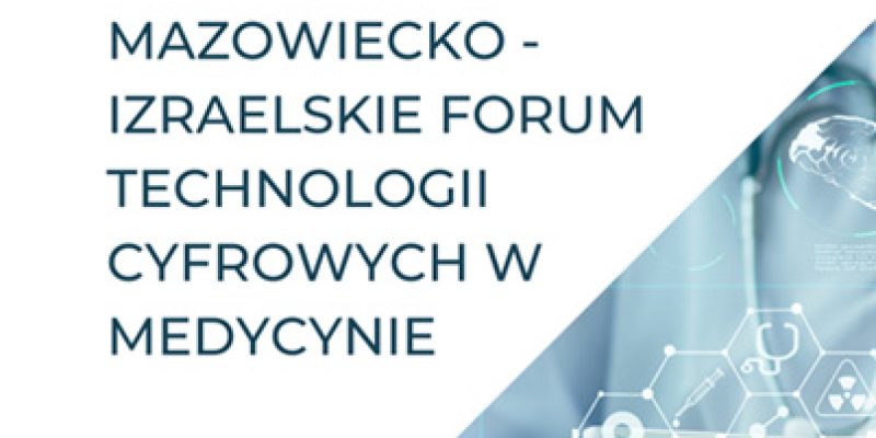 szpital-na-klinach-uczestnikiem-mazowiecko-izraelskiego-forum-technologii-cyfrowych-w-medycynie
