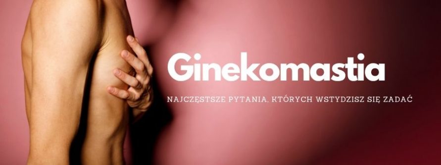 Ginekomastia – najczęstsze pytania, których wstydzisz się zadać ginekomastia najczestsze pytania ktorych wstydzisz sie zadac