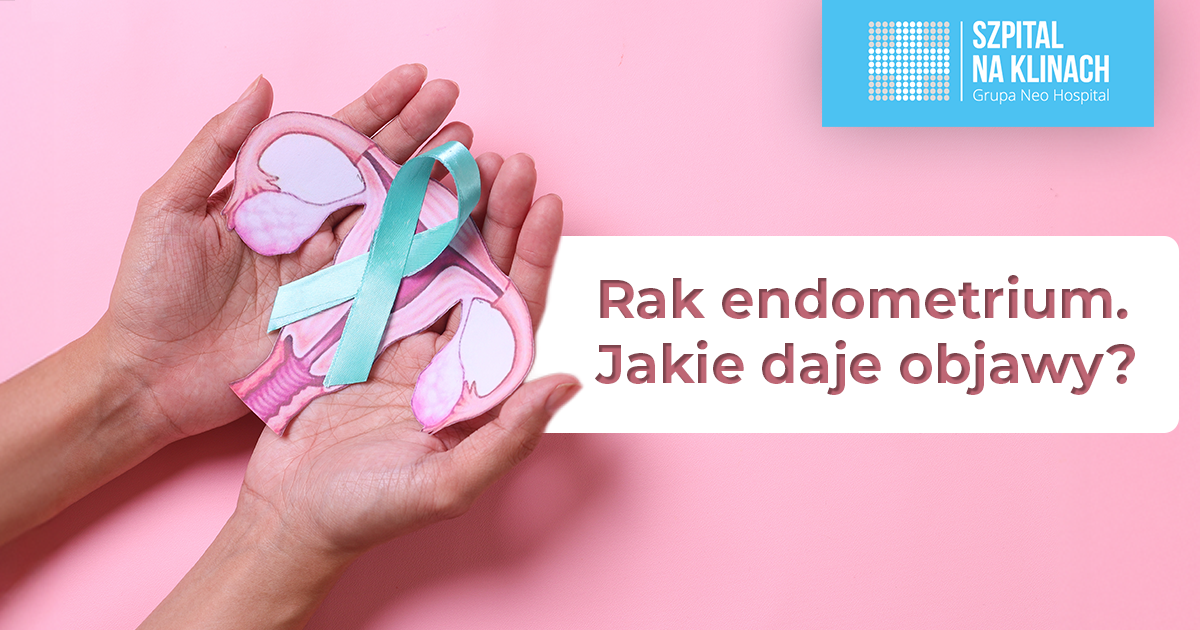 Rak endometrium. Jakie daje objawy?
