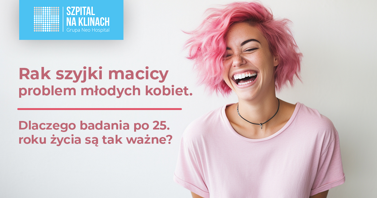 Rak szyjki macicy – problem młodych kobiet. Dlaczego badania po 25. roku życia są tak ważne?