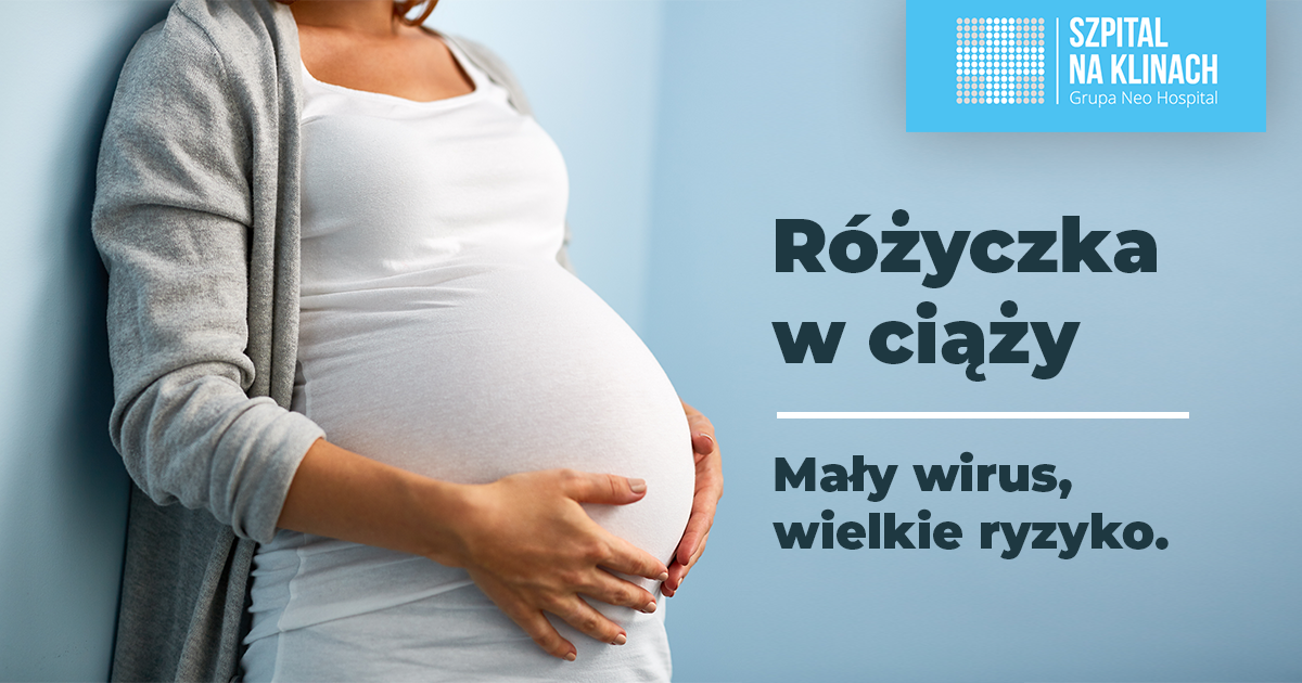Różyczka w ciąży. Mały wirus, wielkie ryzyko.